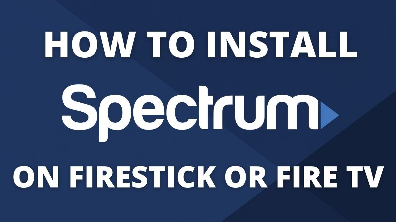        : How to Get Spectrum TV on Firestick: 