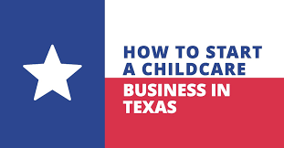 How to Open a Daycare in Texas