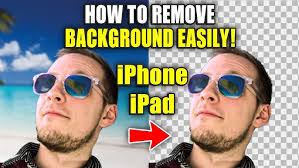 How to Remove Background from Picture on iPhone